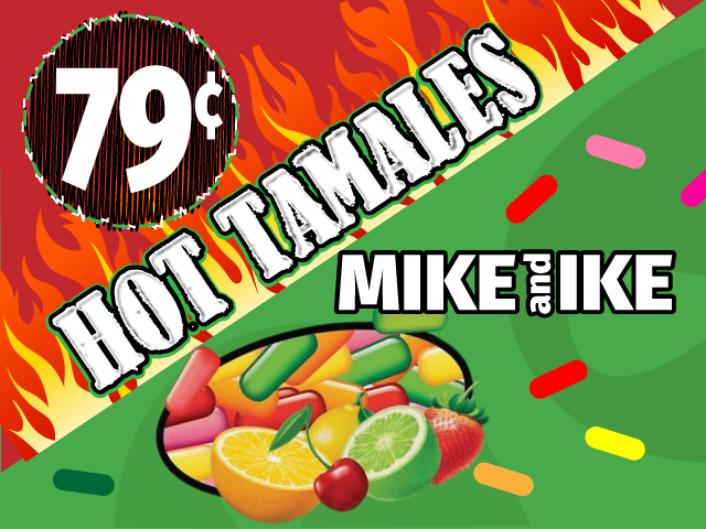 HOT TAMALES AND MIKE & IKE